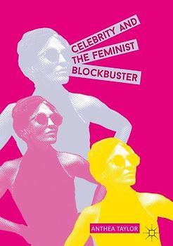 Celebrity and the Feminist Blockbuster
