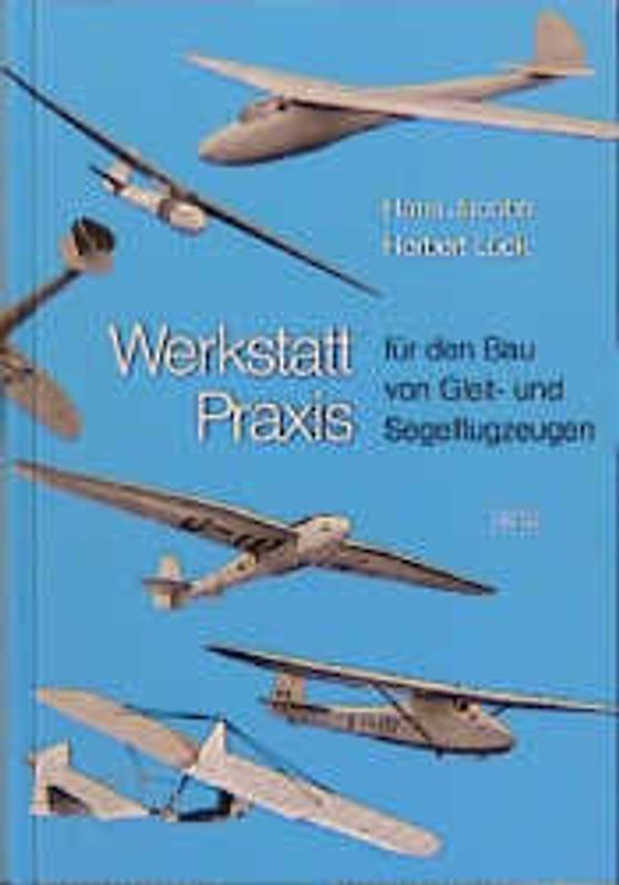 Werkstattpraxis für den Bau von Gleit- und Segelflugzeugen