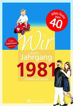 Wir vom Jahrgang 1981 - Kindheit und Jugend
