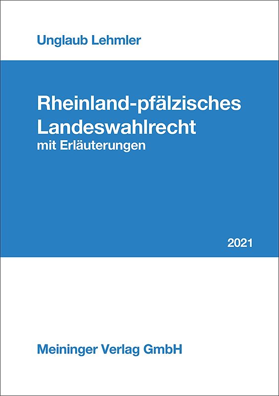 Rheinland-pfälzisches Landeswahlrecht mit Erläuterungen 2021