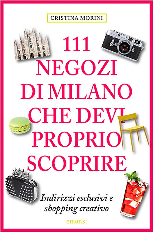 111 Negozi di Milano che devi proprio scoprire
