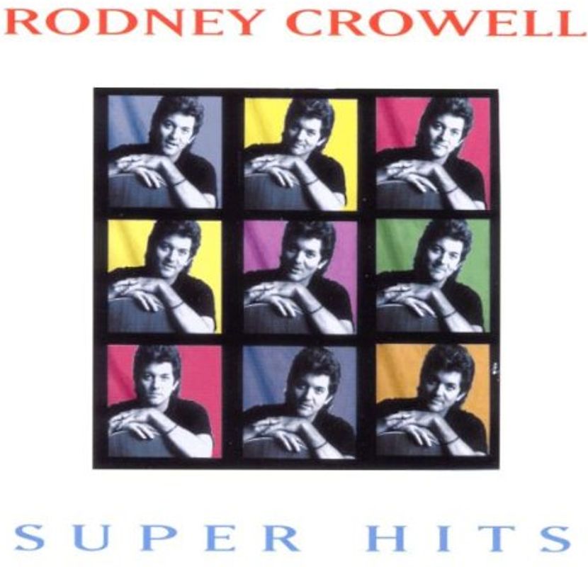 Rodney Crowell - Super Hits