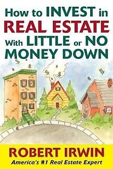 How to Invest in Real Estate with Little or No Money Down