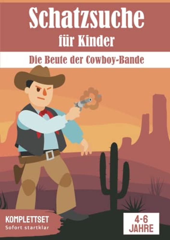 Schnitzeljagd für Kinder: Die Beute der Cowboy-Bande: Komplettsett | für 4-6 Jährige (Partyspiele zum Kindergeburtstag)