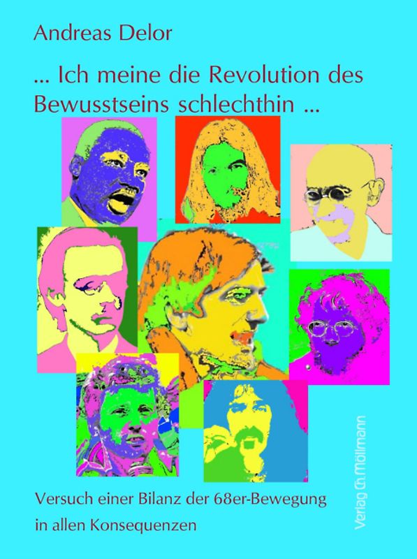 ... Ich meine die Revolution des Bewusstseins schlechthin ...