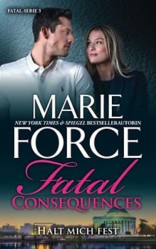 Fatal Consequences – Halt mich fest (Fatal Serie, Band 3)