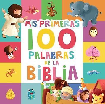 MIS Primeras 100 Palabras de la Biblia (My First 100 Bible Words)