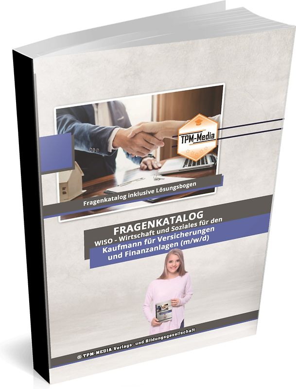 Kaufmann für Versicherungen und Finanzanlagen (m/w/d) Fragenkatalog für das Ausbildungsfach: Wirtschaft & Soziales Buch/Printversion mit über 2000 Lern-/Prüfungsfragen