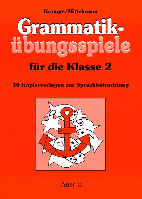Grammatikübungsspiele für die Klasse 2. 30 Kopiervorlagen zur Sprachbetrachtung