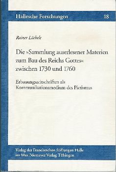 Die "Sammlung auserlesener Materien zum Bau des Reichs Gottes" zwischen 1730 und 1760