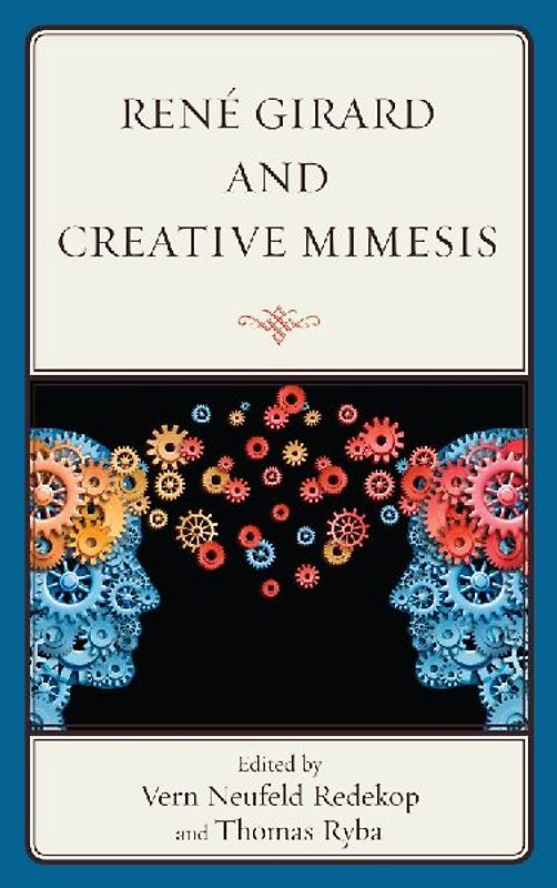 René Girard and Creative Mimesis