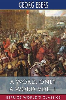 A Word, Only a Word, Vol. 1 (Esprios Classics)