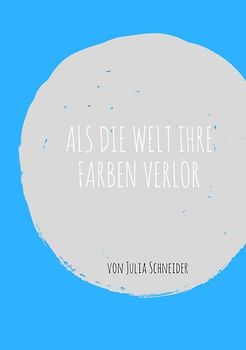 Als die Welt ihre Farben verlor