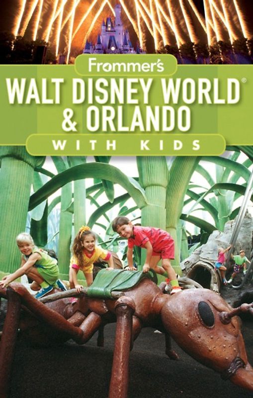 Frommer's Walt Disney World and Orlando with Kids