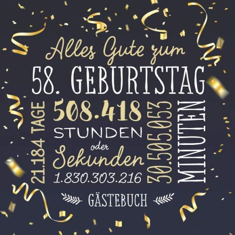Alles Gute zum 58. Geburtstag ~ Gästebuch: Deko zur Feier vom 58.Geburtstag für Mann oder Frau - 58 Jahre - Geschenk & Geburtstagsdeko - Buch für Glückwünsche und Fotos der Gäste