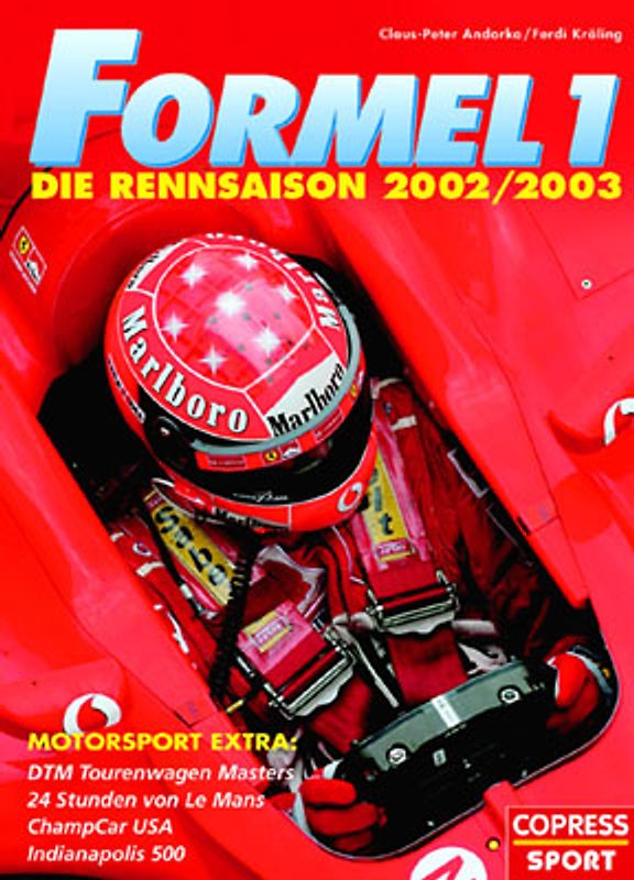 Formel 1. Die Rennsaison 2002/2003 - Mit Motorsport Extra: Champcar USA, Supertourenwagen, 24 Stunden von Le Mans