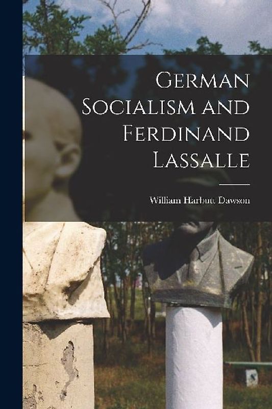 German Socialism and Ferdinand Lassalle