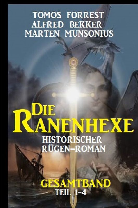 Die Ranenhexe: Historischer Rügen-Roman: Gesamtband Teil 1-4