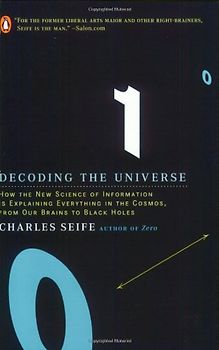 Decoding the Universe: How the New Science of Information Is Explaining Everything in the Cosmos, From our Brains to Black Holes