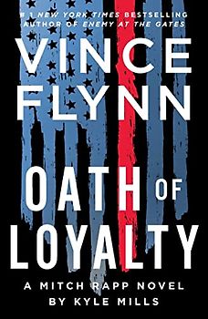 Oath of Loyalty (Volume 21) (A Mitch Rapp Novel)