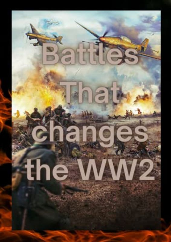 Battles that changed the ww2