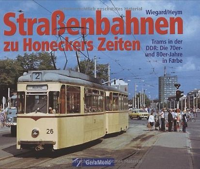 Strassenbahnen zu Honeckers Zeiten