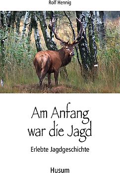 Am Anfang war die Jagd