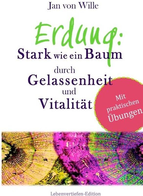 Erdung: Stark wie ein Baum, durch Gelassenheit und Vitalität