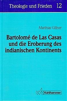 Bartolomé de Las Casas und die Eroberung des indianischen Kontinents