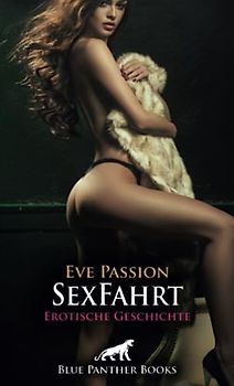 SexFahrt | Erotische Geschichte + 1 weitere Geschichte: Geile Spannung jederzeit erwischt werden zu können ... (Love, Passion & Sex)
