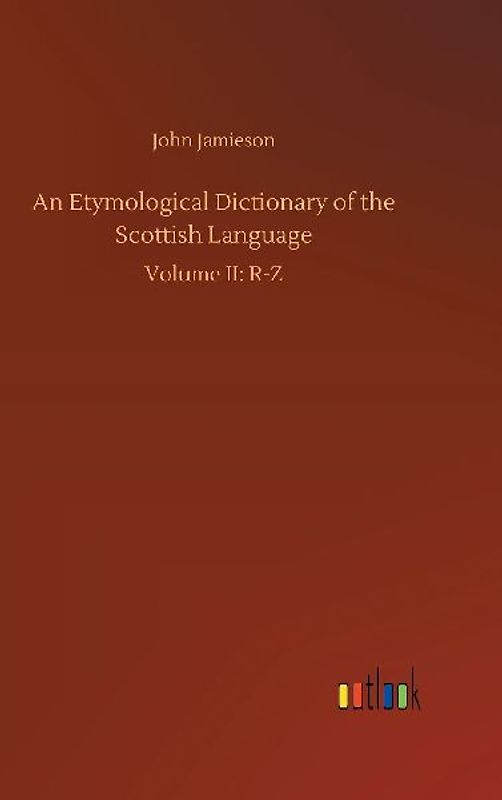 An Etymological Dictionary of the Scottish Language