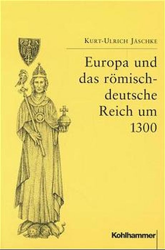 Das römisch-deutsche Reich und Europa um 1300