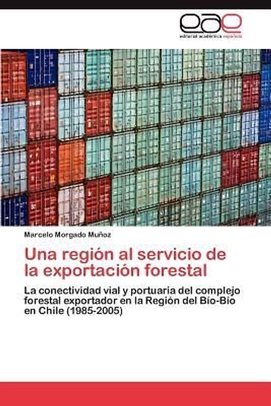 Una región al servicio de la exportación forestal