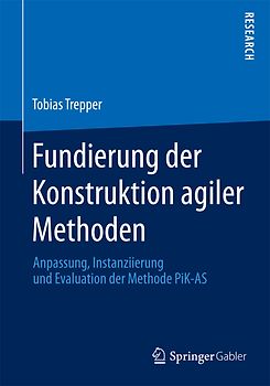 Fundierung der Konstruktion agiler Methoden