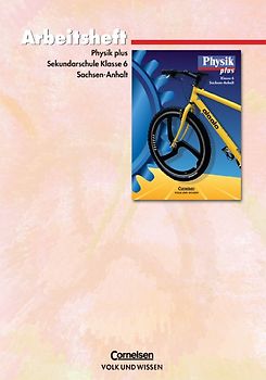 Physik plus - Sekundarschule Sachsen-Anhalt / 6. Schuljahr - Arbeitsheft