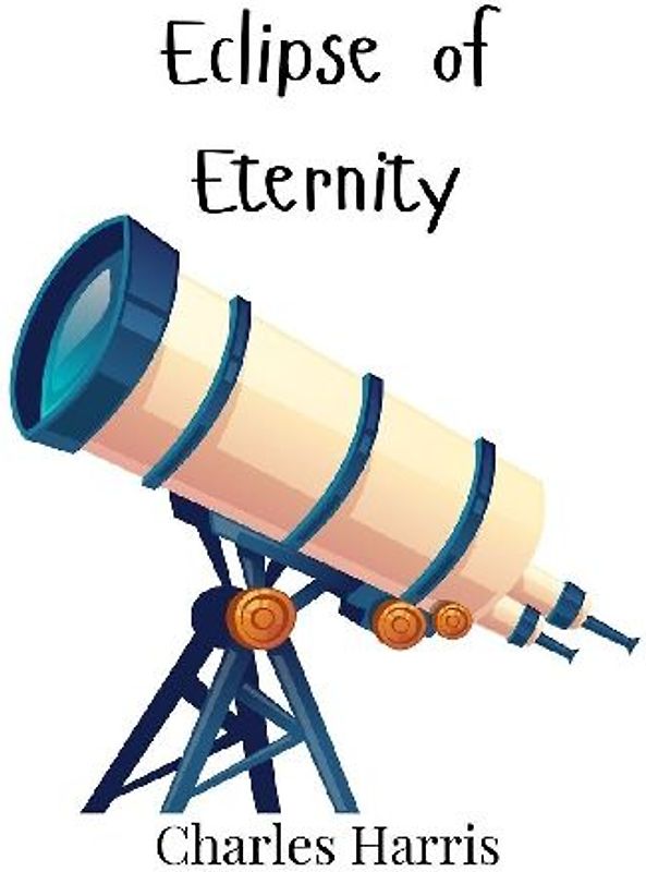 Eclipse of Eternity