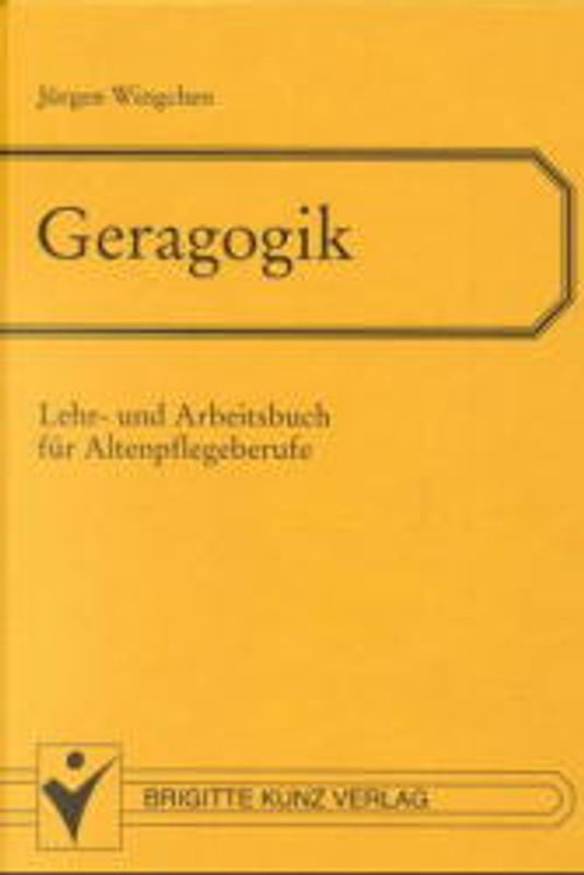 Geragogik. Lehr- und Arbeitsbuch für Altenpflegeberufe