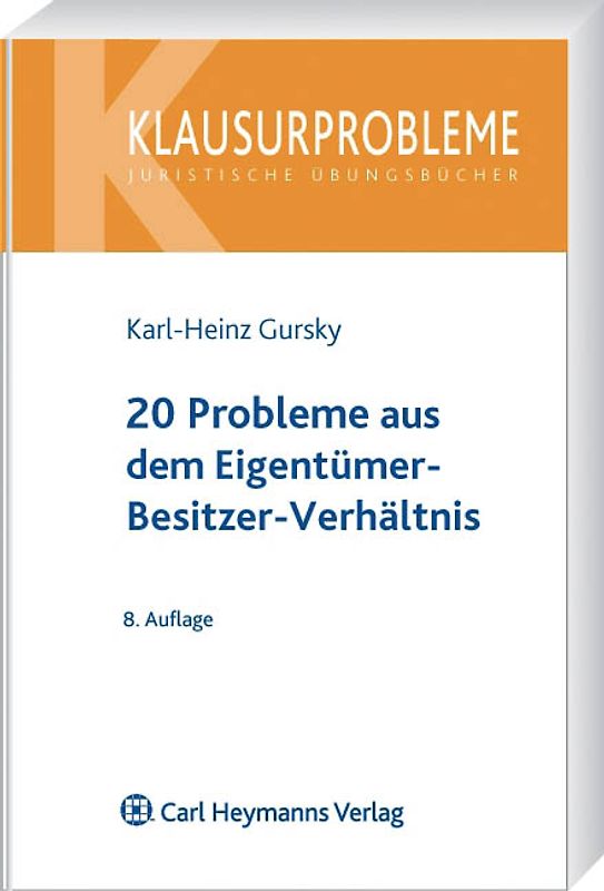 20 Probleme aus dem Eigentümer-Besitzer-Verhältnis