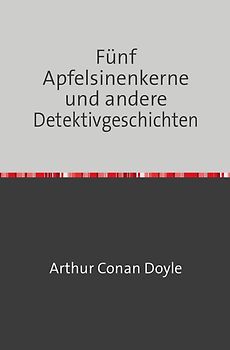 Fünf Apfelsinenkerne und andere Detektivgeschichten