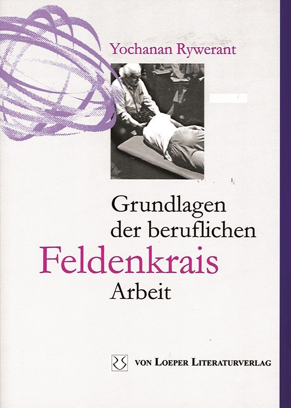 Grundlagen der beruflichen Feldenkrais-Arbeit
