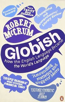 Globish: How the English Language became the World's Language - Robert McCrum