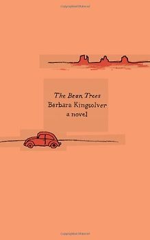 The Bean Trees: A Novel