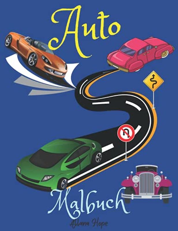 Auto Malbuch: Ein Malbuch, das eine breite Palette von Autos enthält, von Oldtimern bis hin zu den modernsten Typen