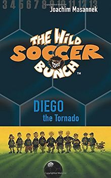 The Wild Soccer Bunch, Book 2, Diego the Tornado