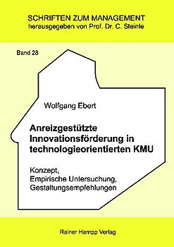 Anreizgestützte Innovationsförderung in technologieorientierten KMU