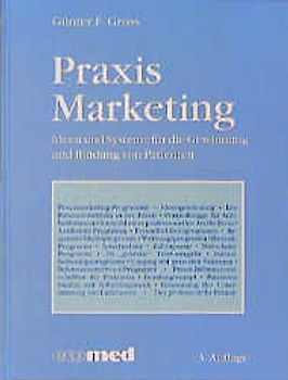 Praxismarketing. Ideen und Systeme für die Gewinnung und Bindung von Patienten