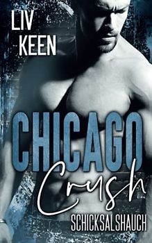Chicago Crush: Schicksalshauch (Wild Tigers, Band 1)