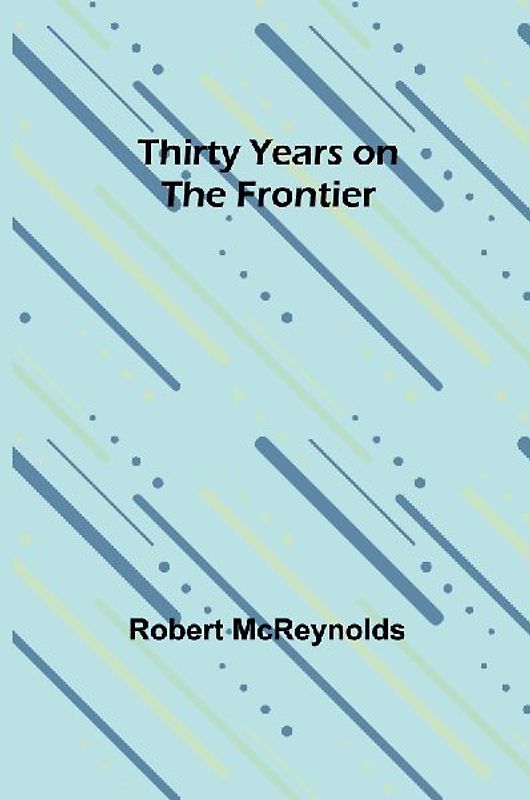 Thirty Years on the Frontier