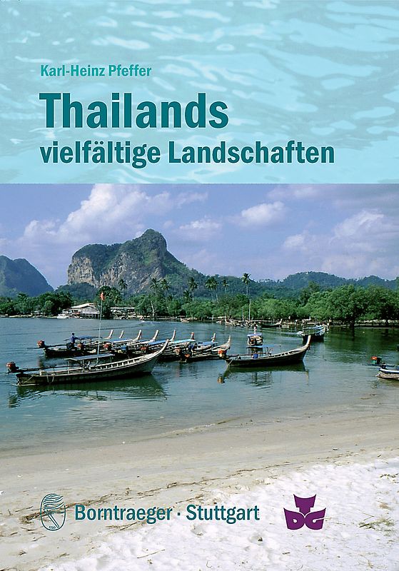 Thailands vielfältige Landschaften: Geologie und Relief, Klima, Vegetation und Nutzung