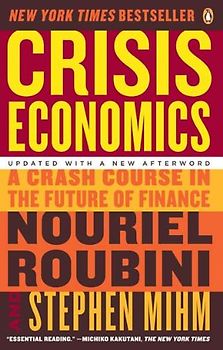 Crisis Economics: A Crash Course in the Future of Finance - Nouriel Roubini